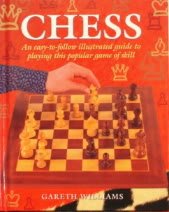 Chess: An Easy-to- Follow Illustrated Guide to Playing This Popular Game of Skill