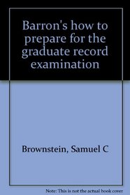 Barron's how to prepare for the graduate record examination