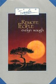 Remote People: A Report from Ethiopia and British Africa, 1930-1931 (Ecco Travels)