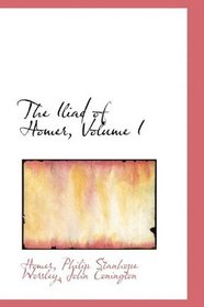 The Iliad of Homer, Volume I