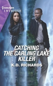 Catching the Carling Lake Killer (West Investigations, Bk 6) (Harlequin Intrigue, No 2137)