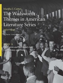 The Wadsworth Themes American Literature Series, 1910-1945 Theme 14: Modernism and the Literary Left: Class, Money and Power (Wadsworth Themes American Literature 1910-1945 Theme)