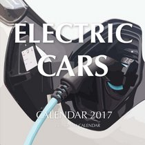 Electric Cars Calendar 2017: 16 Month Calendar