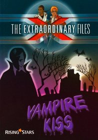 Extraordinary Files: Vampire Kiss (Extraordinary Files Series)