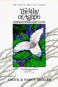 The Way of Agape: Understanding God's Love (The Kings High Way Series)