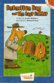 Detective Dog and the Lost Rabbit (Hooked on Phonics, Level 1, Book 1)