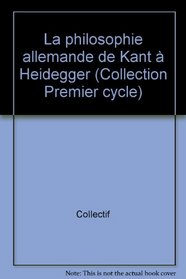 La Philosophie allemande : De Kant  Heidegger