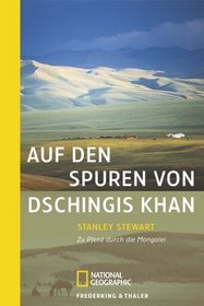 Auf den Spuren von Dschingis Khan.