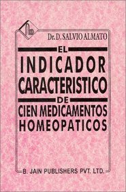 El Indicador Caracteristico de Cien Medicamentos Homeopaticos (Spanish Edition)