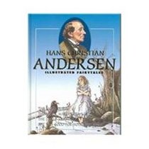 Hans Christian Andersen Illustrated Fairytales, Volume I (Hans Christian Andersen Illustrated Fairytales)