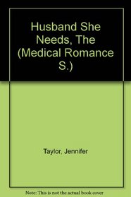 Husband She Needs, The (Medical Romance S.)