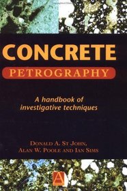 Concrete Petrography : A Handbook of Investigative Techniques