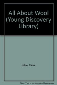 All About Wool (Young Discovery Library)