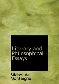 Literary and Philosophical Essays (Large Print Edition)