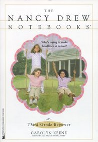 Third-Grade Reporter (Nancy Drew Notebook, No 35)