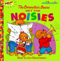 The Berenstain Bears Get the Noisies (First Time Books(R))
