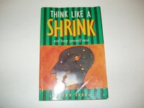 Think Like a Shrink