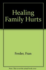 Healing Family Hurts