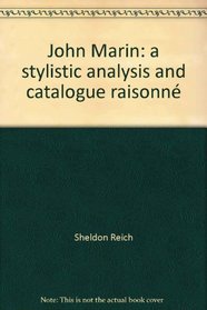 John Marin: a stylistic analysis and catalogue raisonn