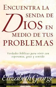 Encuentra la senda de Dios/tus pruebas: Finding God's Path Through Your Trials (Spanish Edition)