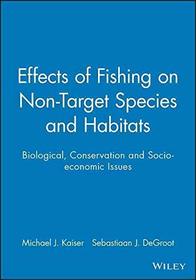 Effects of Fishing on Non-Target Species: Biological, Conservation and Socio-Economic Issues (Fishing News Books)