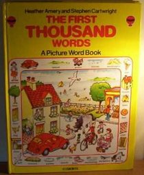 The First Thousand Words: A Picture Word Book (First 1000 Words)