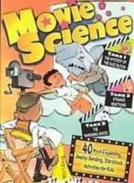 Movie Science: Over 40 Mind-expanding, Reality-bending, Star-struck Activities for Kids (Jim Wiese Science Series)