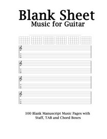 Blank Sheet Music for Guitar: White Cover, 100 Blank Manuscript Music Pages with Staff, TAB and Chord Boxes