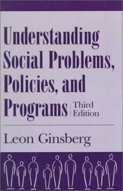Understanding Social Problems, Policies and Programs (Social Problems and Social Issues)