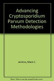 Advancing Cryptosporidium Parvum Detection Methodologies
