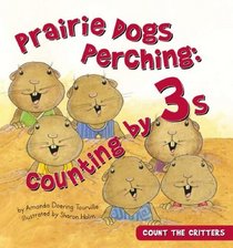 Prairie Dogs Perching: Counting by 3s (Count the Critters)