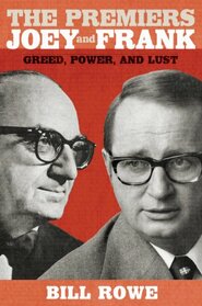 The Premiers Joey and Frank: Greed, Power, and Lust