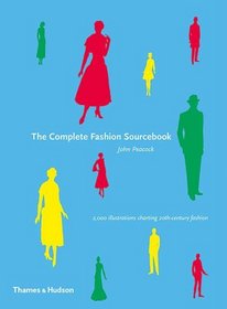 The Complete Fashion Sourcebook: 2,000 Illustrations Charting 20th-Century Fashion (Fashion Sourcebooks)