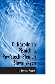 O Nrodnch Psnch a Povstech Plemen Slovanskch (Slovak Edition)