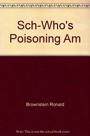 Who's Poisoning America: Corporate polluters and their victims in the chemical age