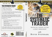 The Systematic Trader: Maximizing Trading Systems & Money Management