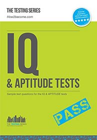 IQ and Aptitude Tests: Numerical Ability, Verbal Reasoning, Spatial Tests, Diagrammatic Reasoning and Problem Solving Tests (Testing Series)