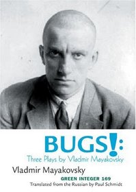 Bugs!: Three Plays by Vladimir Mayakovsky (Green Integer)