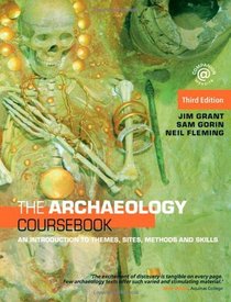 The Archaeology Coursebook: An Introduction to Themes, Sites, Methods and Skills