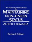 The Supervisor's Handbook on Maintaining Non-Union Status, Revised Edition