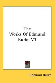 The Works Of Edmund Burke V3