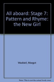 All Aboard: Stage 7: Pattern and Rhyme: the New Girl