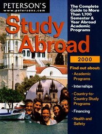 Peterson's Study Abroad 2000: The Complete Guide to More Than 1,700 Semester  Year Abroad Academic Programs (Study Abroad 2000)