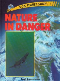 Nature in Danger (S O S Planet Earth)