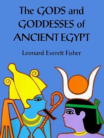The Gods and Goddesses of Ancient Egypt