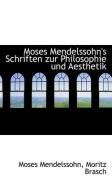 Moses Mendelssohn's Schriften zur Philosophie und Aesthetik