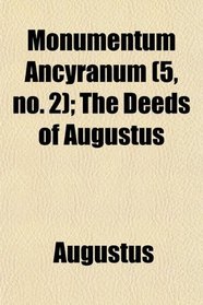 Monumentum Ancyranum (5, no. 2); The Deeds of Augustus