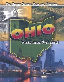 Ohio: Past and Present (The United States: Past and Present)