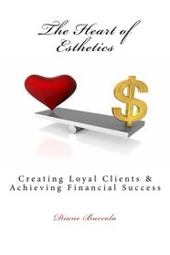 The Heart of Esthetics: Creating Loyal Clients & Achieving Financial Success