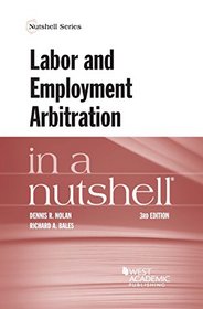 Labor and Employment Arbitration in a Nutshell (Nutshells)